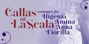 Callas at La Scala Costumes for Ifigenia, Amina, Anna, Fiorilla